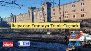Trenle İtalya’dan Fransa’ya Geçtim #vlog seyahat