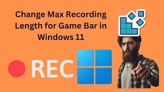 How to Change Max Recording Length for Game Bar in Windows 11 using Registry Editor | GearUpWindows