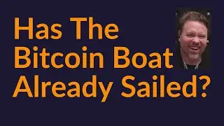 Has Bitcoin's Boat Already Sailed? (Bitcoin's S-Curve)