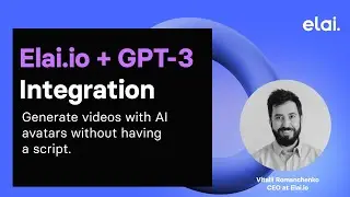 Elai.io + GPT-3 integration: How to generate videos with human avatars from a topic without a script