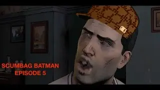 Scumbag Batman Episode 5