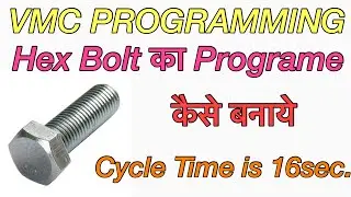 VMC PROGRAMMING- Hex bolt Programe. Hex Bolt Programming on VMC Programming. Hex bolt programe.