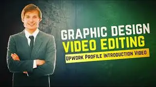 Freelance Video Editor & Graphic Designer | Upwork Introduction