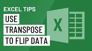 Excel Quick Tip: Use Transpose to Flip Data on its Side