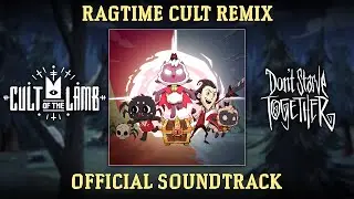 Ragtime Cult Remix - Cult of the Lamb X Don't Starve Together Soundtrack