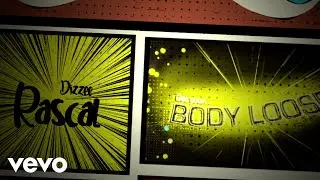 Dizzee Rascal - Body Loose (Lyric Video)