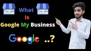 Google My Business || Explained In [HINDI] || What Is Google My Business || By Digital Shoheb 2020