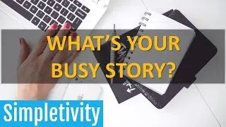 Whats Your Busy Story?