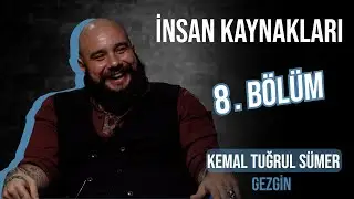 Kemal Tuğrul Sümer  - İnsan Kaynakları / 8. Bölüm