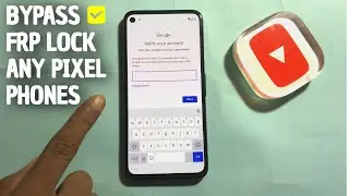 Google Pixel 2/2xl/3/4/4a/5/5a FRP Bypass [Android 11] Without PC New Method 2021