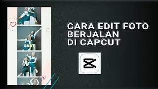 Cara Edit Foto Berjalan Ke Atas Di Capcut || Pakai lirik lagu