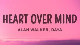 Alan Walker - Heart over Mind ft. Daya