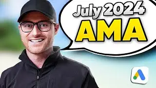 Google Ads Ask Me Anything (July 2024)