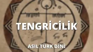 Tengrizm nedir? Unutulmayacak asıl Türk dini ve felsefesi