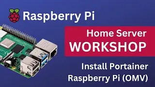 Install Portainer On Raspberry Pi 4 Server Using OpenMediaVault | Free Raspberry Tutorial & Projects