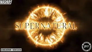 Supernatural. Сверхъестественное. Проникновение. Неизвестная Версия. Mashup