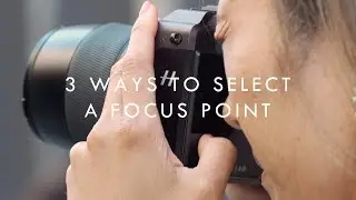 X1D II: 3 Ways to Focus