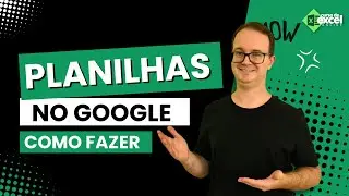 Como Fazer Planilha no Google Planilhas