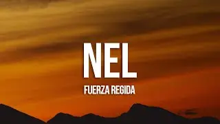 Fuerza Regida - NEL (Letra/Lyrics)