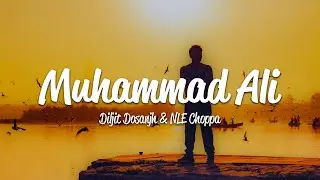 Diljit Dosanjh - Muhammad Ali (Lyrics) ft. NLE Choppa