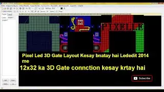 Lededit 2014 me pixel led 3D Gate layout kesay bnatay hai 12x32 3D Gate kesay T1000s controller...