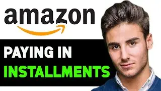 HOW TO PAY IN INSTALLMENTS ON AMAZON 2024! (FULL GUIDE)