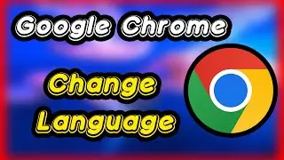 How to Change Google Chrome Language