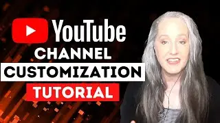 Customize Your YouTube Channel Layout & Branding in 2021