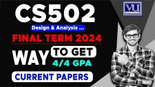 CS502 Final Term Current Paper 2024 | Spring 2024 by The Merciful Acadmy