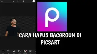 Cara Hapus Background Di Picsart