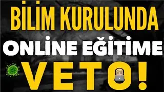 BİLİM KURULUNDA ONLİNE EĞİTİM HAKKINDA NET GÖRÜŞ! 