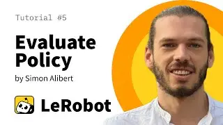 Evaluate Policy: LeRobot Tutorial #5 by Simon Alibert