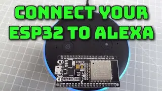 Connect Your ESP32 to Alexa with FauxmoESP