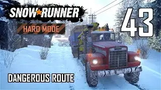 SnowRunner Hard Mode Strategic Walkthrough Ep 43 - Dangerous Route