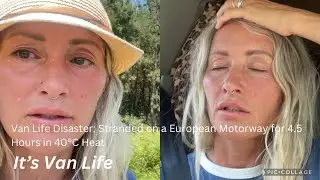 Solo female Van Life Disaster: Stranded on a French Motorway for 4.5 Hours in 40°C