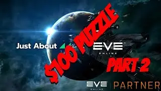 EVE Online X Just About: The $100 Puzzle!!! - Part 2