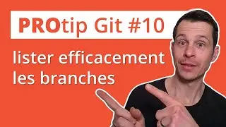 Protip Git #10 : lister efficacement les branches