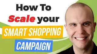 How to Scale a Smart Shopping Campaign