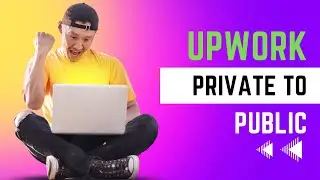 How to Switch Your Upwork Profile Visibility from Private to Public 2024 