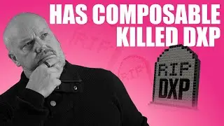 The Rise Of Composable: Is The DXP Dead?