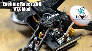 Eachine Racer 250 VTX Mod - LaZyPC