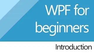 C# for beginners [WPF] 1. Introduction