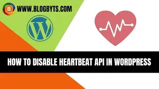 How To Disable Heartbeat API In WordPress | How to Control Heartbeat API In WordPress