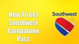 How To Get Southwest Companion Pass