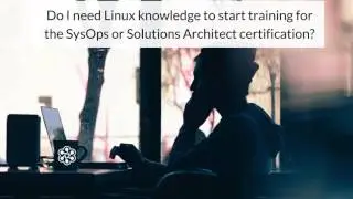 Do I need Linux knowledge to start training for my AWS certification?