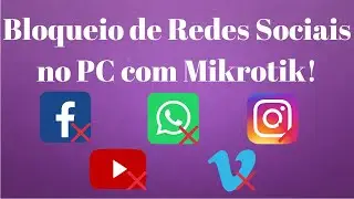 Como Bloquear Redes Sociais no PC com Mikrotik (WhatsApp, Instagram, Facebook...) (Recurso TLS-Host)