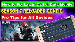 How to Fix Lag in Call of Duty Mobile | Season 7 | Codm Config | Pro Tips for All Devices | Codm