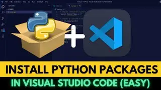 How to Install Python Packages in Visual Studio Code (2023)