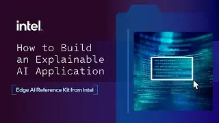 Code Demo | Explainable AI - Edge AI Reference Kit | Intel Software