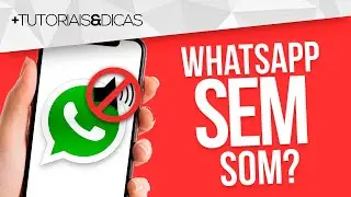 🔊 Meu WhatsApp NÃO TOCA quando CHEGA MENSAGEM - Como Resolver?